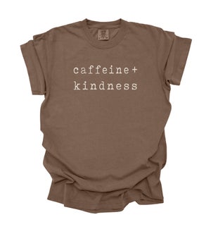 Caffeine Kindness Tee
